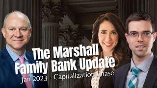 Marshall Family Banking System Pt. 3 Dec 2022 Capitalization Phase