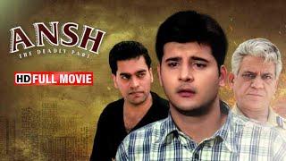 Ansh: The Deadly Part | Full Movie HD |  Om Puri, Ashutosh Rana, Abbas, Shama Sikander