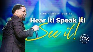 "Hear it, Speak it, See it!" // Pastor John F Hannah [ SERMON ]