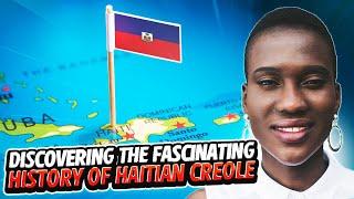 The History of Haitian Creole: From Colonialism to the Present