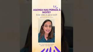 Agonia nas pernas à noite? | Dra Ylana | Enxaqueca