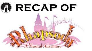 Recap of Rhapsody: A Musical Adventure (RECAPitation)