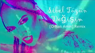 Sibel Tüzün - Değişim (Orhan Amin Remix)