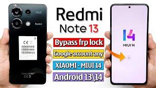 REDMI NOTE 13 FRP BYPASS MIUI 14 REDMI NOTE 13 GMAIL/GOOGLE ACCOUNT UNLOCK 2024 FRP BYPASS MIUI 14