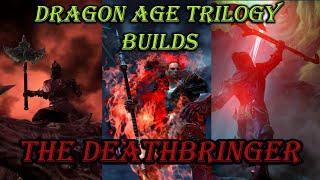 The Deathbringer - Dragon Age Trilogy Builds