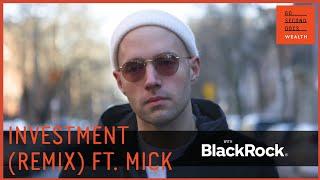 Investment (Remix) | Mick Batyske | BlackRock Financial Wellbeing stories