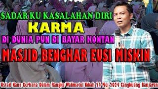 MASJID BENGHAR EUSI MISKIN!!! Ceramah Ustad Di Cangkuaang Banjaran 24 Mei 2024