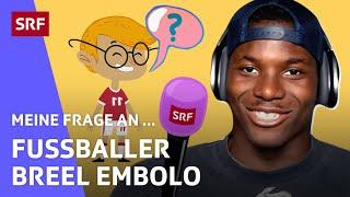 Kinder löchern Fussballer Breel Embolo | Meine Frage an ... | SRF Kids – Kindervideos