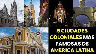 5 CIUDADES COLONIALES MAS FAMOSAS DE AMERICA LATINA.