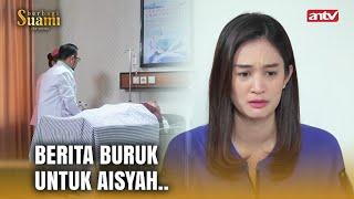 Aisyah Harus Merasakan Kesedihan Yang Mendalam.. | Berbagi Suami ANTV Eps 51 FULL