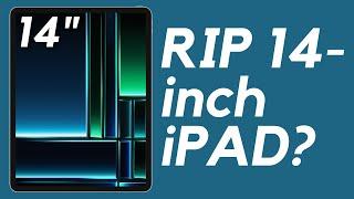 Larger 14-inch iPad Pro CANCELED?