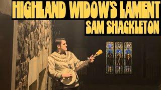 Highland Widow’s Lament (Traditional Scottish Folk Banjo) - Sam Shackleton