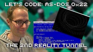 Let's Code MS DOS 0x22: 2nd Reality Tunnel Effect