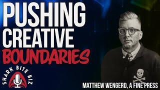 #194 Pushing Creative Boundaries with Matthew Wengerd  of "A Fine Press" on #SharkBiteBiz