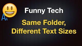 Funny Tech - Same Folder, Different Text Sizes on macOS