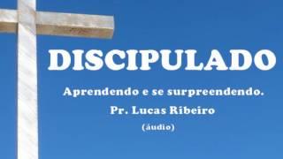 Discipulado   Aprendendo e se Surpriendendo   Pr  Lucas Ribeiro