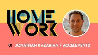 HOMEWORK - E01 - CEO Jonathan Kazarian / Accelevents