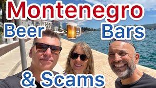 Montenegro Beer, Bars, & Scams in Kotor and Perast Montenegro