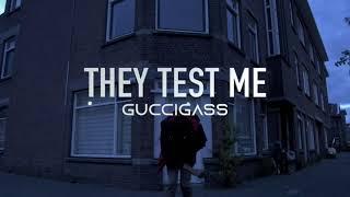 GUCCIGASS  - They Test Me (Audio Visual)