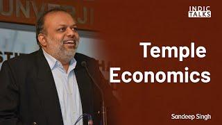 Temple Economics - By Sandeep Singh - #IndicTalks