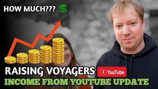 Raising Voyagers Income from Youtube Update 2025