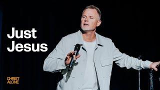 Just Jesus | Pastor Adam Smallcombe | VIVE Church