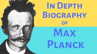 Max Planck Biography with Depth and Humor