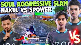 iQOOSouL Aggressive Slam  SouL Manya & Ninja on Fire  Nakul vs Spower  Team SouL 