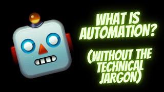 What is Automation? (Without the Technical Jargon)