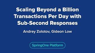 Scaling Beyond a Billion Transactions Per Day with Sub-Second Responses