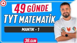 Mantık 1 | 49 Günde TYT Matematik Kampı 36.Gün | Rehber Matematik