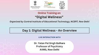 Day 1: Digital Wellness - An Overview | Online Training on “Digital Wellness”