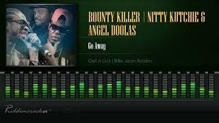 Bounty Killer, Nitty Kutchie & Angel Doolas - Go Away (Get A Lick | Billie Jean Riddim) [HD]