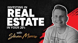 Investing In Real Estate In Your 20s w/ Steven Morris | Legacy Wealth Ep. 2.13 w/ Tim Bratz