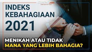 Mana Yang Lebih Bahagia? Menikah atau Belum? Ini Hasil Indeks Kebahagiaan