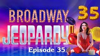 Broadway Jeopardy! Game #35 (2/6/25) 26 All-New Clues for MUSICAL THEATRE NERDS!