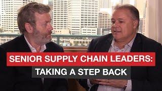 Senior Supply Chain Leaders: Taking a Step Back