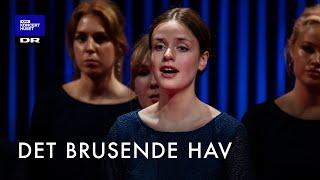 Det brusende hav // DR Pigekoret (LIVE)