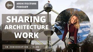 Architecture student sharing work | Europian Student from Belgium | Podcast@ellendebondt