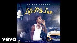 Prince Swanny - Life Mi Live (Official Audio)