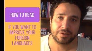 How to read if you want to improve your foreign languages