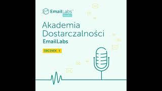 Odcinek #1 - Dostarczalność E-mail: Czym Jest i Dlaczego Ma Znaczenie