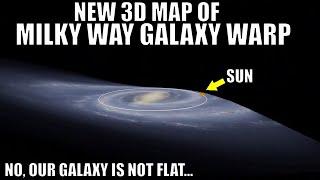 Milky Way Galaxy Is Warped And We Now Have a Map Of It!