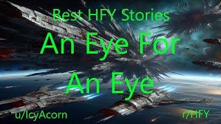 Best HFY Sci-Fi Stories: An Eye For An Eye