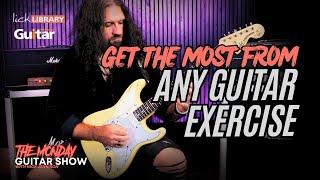 How to get the MOST from ANY guitar exercise!