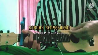 SEBUAH PENYESALAN - LETTER FOR ME || cover ukulele senar 4 by opik channel