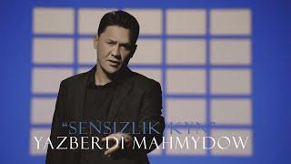 Yazberdi Mahmydow - Sensizlik kyn • 4K Ultra HD