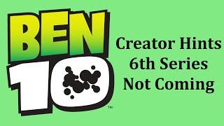 Creator Hints That The 6th Series Of Ben 10 Is No Longer Happening