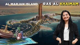 Al Marjan Island Ras Al Khaimah: Invest in Luxury Beachfront Property | World’s Largest Casino