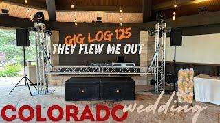 GIG LOG 125 | THEY FLEW ME TO COLORADO TO DJ | DESTINATION DJ